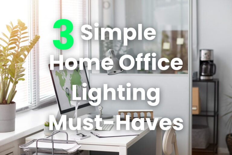 Don't Work in the Dark: 3 Simple Home Office Lighting Must-Haves